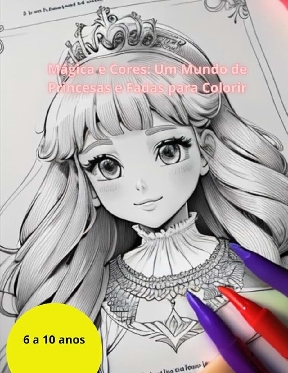 E Cores: Um Mundo de Princesas e Fadas para Colorir