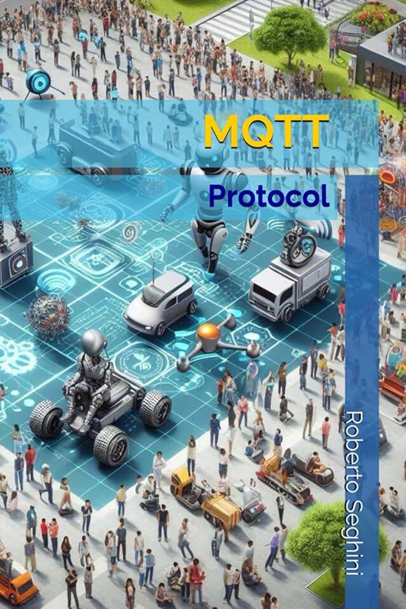 Complete MQTT Manual: From Theory to Practical Implementation How to Use This Protocol — Even Without an Internet Connection