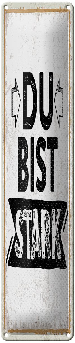 Blechschild Spruch 46x10 cm du bist stark Deko Schild