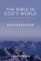 The Bible in God’s World Commentary Series - Ecclesiastes