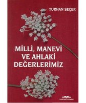 Milli Manevi ve Ahlaki Değerlerimiz