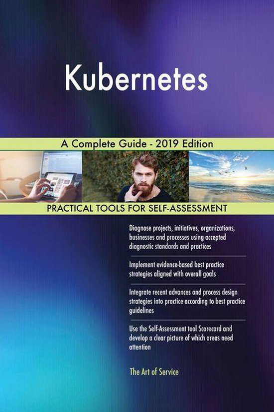 Kubernetes A Complete Guide - 2019 Edition (ebook), Gerardus Blokdyk ...