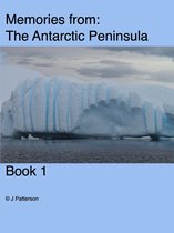 Memories from ... 1 - Memories from Antarctic Peninsula 1