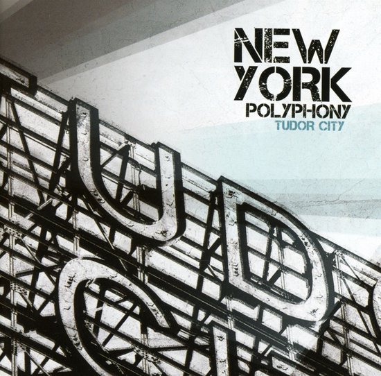 Albumcover met tekst 'NEW YORK POLYPHONY TUDOR CITY' en een deel van de letters 'UD'.