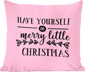 Sierkussens - Kussentjes Woonkamer - 50x50 cm - Kerst quote "Have yourself a merry little Christmas" tegen een roze achtergrond - Kerstversiering - Kerstdecoratie voor binnen - Woonkamer