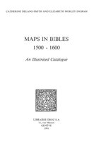Travaux d'Humanisme et Renaissance - Maps in Bibles, 1500-1600 : an Illustrated Catalogue