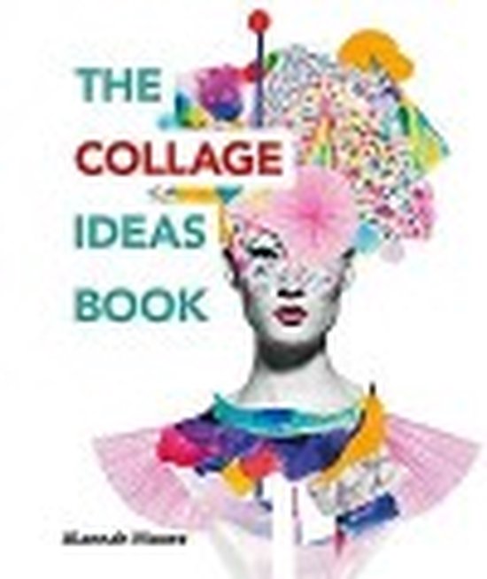 Boek cover The Collage Ideas Book van Alannah Moore (Paperback)