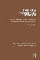 Routledge Library Editions: Industrial Economics - The New Industrial System