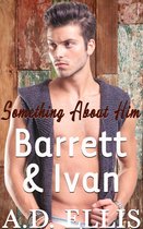Something About Him - Barrett & Ivan