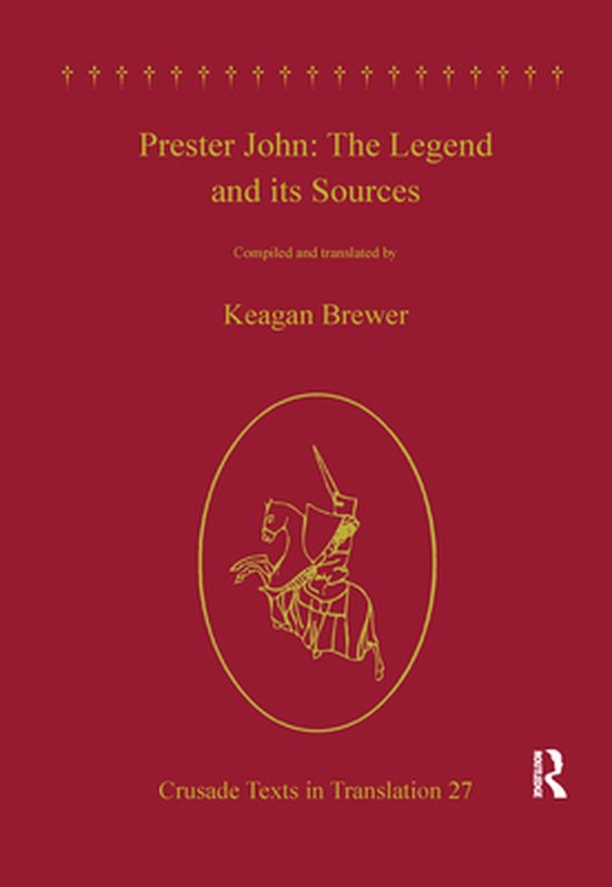 Crusade Texts in Translation - Prester John: The Legend and  ... - cover