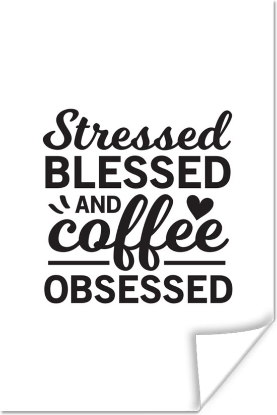 Poster Stressed blessed and coffee - Quotes - Spreuken - Koffie - 20x30 cm