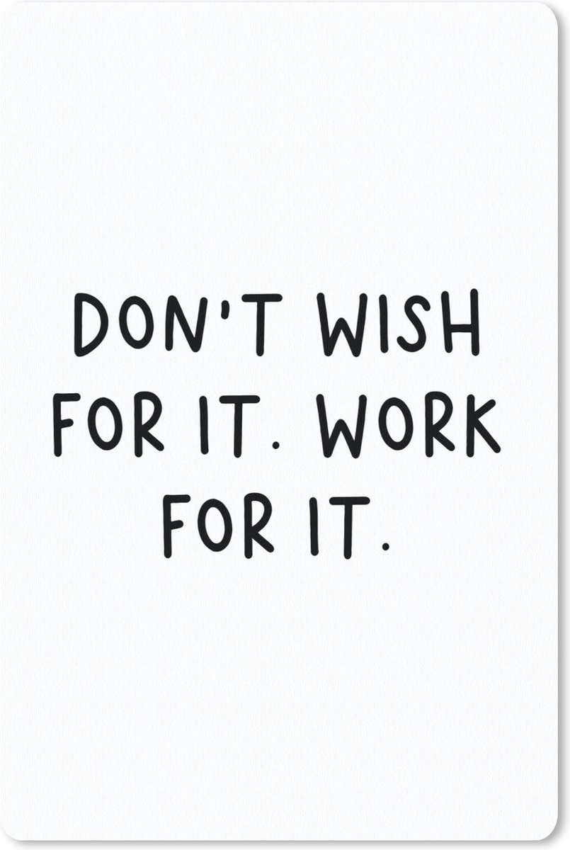 Muismat - Mousepad - Engelse quote Don't wish for it. Work for it. op een witte achtergrond - 40x60 cm - Muismatten