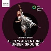 Gerald Barry: Alice's Adventures Under Ground