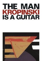 Uwe Kropinski - The Man Is A Guitar (DVD)