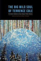 The Big Wild Soul of Terrence Cole