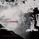 Josep-Maria Balanya - Elements Of Development (CD)