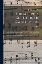 Dyer's Philadelphia Selection of Sacred Music