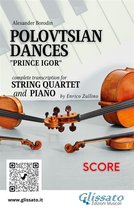 Polovtsian Dances for String Quartet and Piano 6 - Full score of "Polovtsian Dances" for String Quartet and Piano