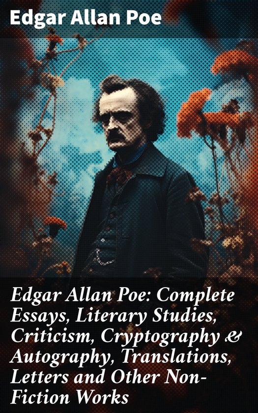 Edgar Allan Poe Complete Essays, Literary Studies, Criticism