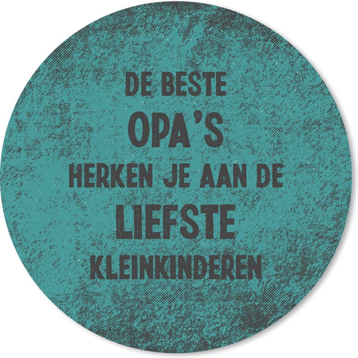 Muismat rond 50x50 cm - Mousepad Quotes - De beste opa's - Opa - Spreuken - Ronde muismatten