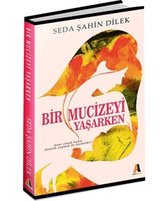 Bir Mucizeyi Yaşarken