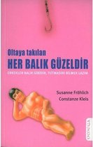 Oltaya Takilan Her Balik Güzeldir