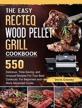 The Easy RECTEQ Wood Pellet Grill Cookbook