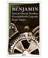 Teknik Olarak Yeniden   Üretilebilirlik Çağında Sanat