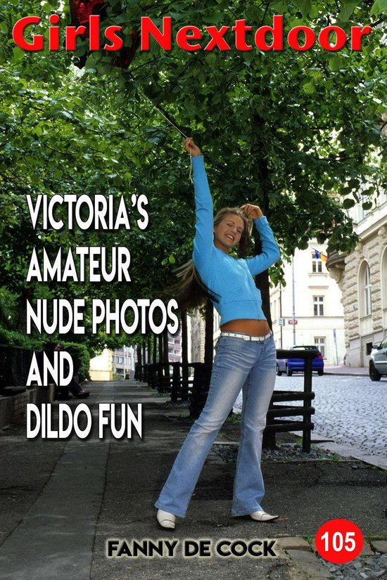 Girls Nextdoor 105 Victoria S Amateur Nude Photos And Dildo Fun