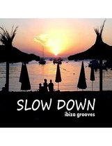 Various Artists - Slow Down - Ibiza Grooves (CD)