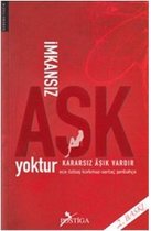 İmkansız Aşk Yoktur Kararsız Aşık Vardır