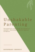 Unshakable Parenting