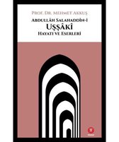 Abdullah Salahaddin i Uşşaki: Hayatı ve Eserleri