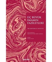 Üç Büyük İmamın Faziletleri