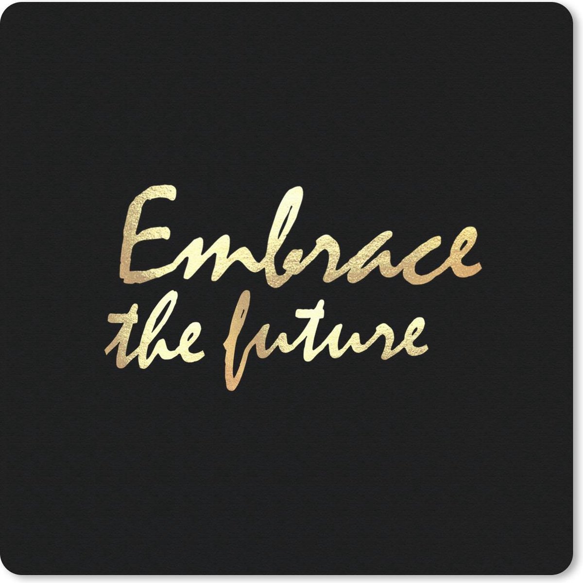 Muismat 30x30 cm - Mousepad Quotes - Motivatie - Zwart - Goud - Muismatten