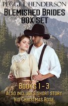 Blemished Brides - Blemished Brides Box Set (Books 1-3) Includes short story His Christmas Rose