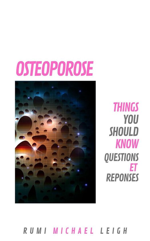Things You Should Know - Ostéoporose