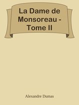 La Dame de Monsoreau - Tome II