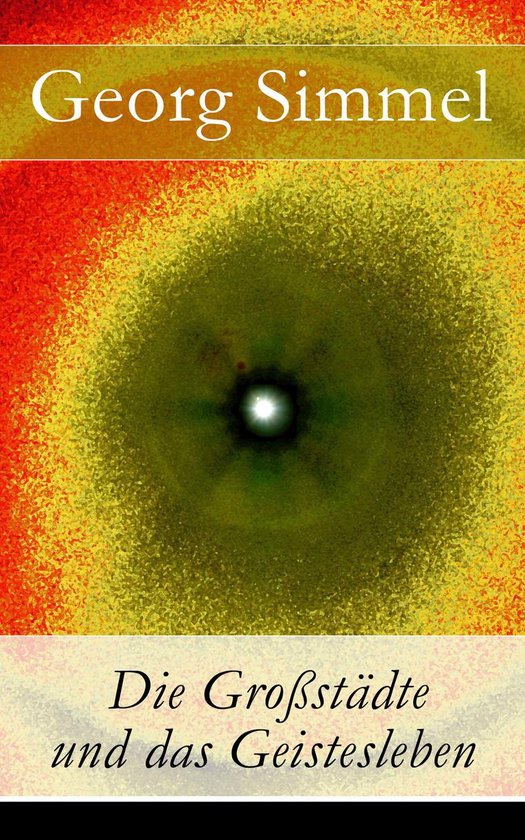 Die Großstädte und das Geistesleben - Vollständige Ausgab ... - cover