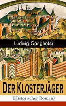 Der Klosterjäger (Historischer Roman) - Vollständige Ausgabe