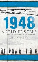 1948. a Soldier's Tale � the Bloody Road to Jerusalem