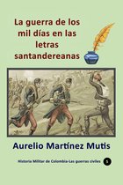 Historia de los países latinoamericanos - La guerra de los mil días en las letras santandereanas