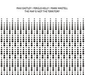 Max Eastley & Fergus Kelly & Mark Wastell - The Map Is Not The Territory (CD)