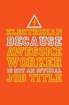 Electrician because awesome worker is not an official job title