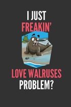 I Just Freakin' Love Walruses