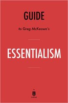 Guide to Greg McKeown's Essentialism by Instaread