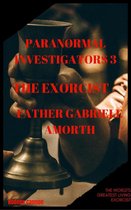 PARANORMAL INVESTIGATORS 3 - Paranormal Investigators 3 The Exorcist, Father Gabriele Amoth