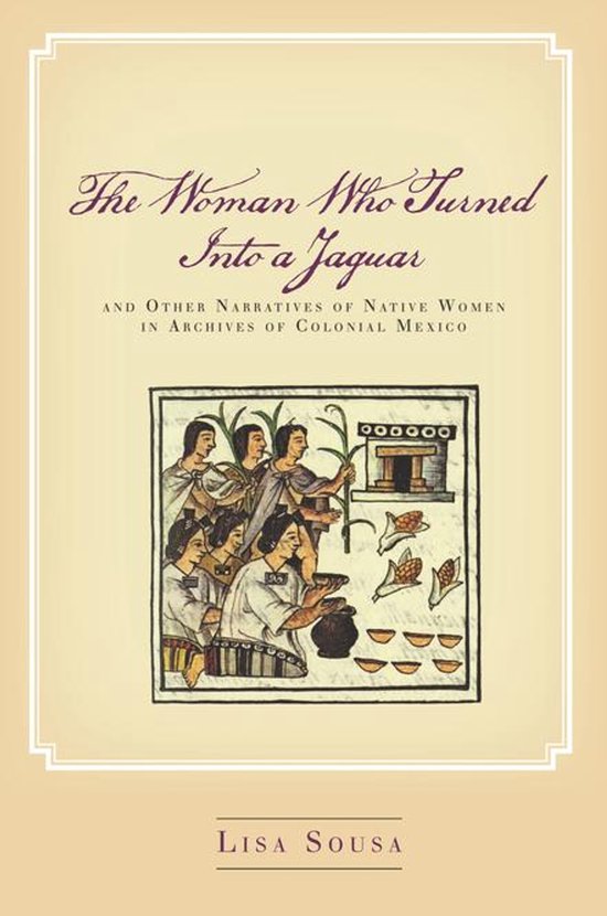 The Woman Who Turned Into a Jaguar, and Other Narratives of  ... - cover