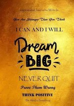 Inspirational Journal to Write in - You Are Stronger Than You Think - I Can and I Will - Dream Big