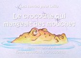 Les contes pour Leïla 4 - Les contes pour Leïla (Le crocodile qui mangeait des mouches)
